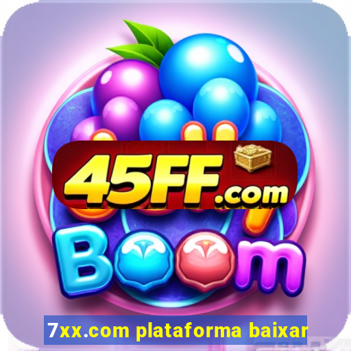 7xx.com plataforma baixar